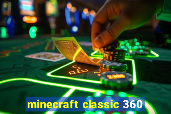 minecraft classic 360